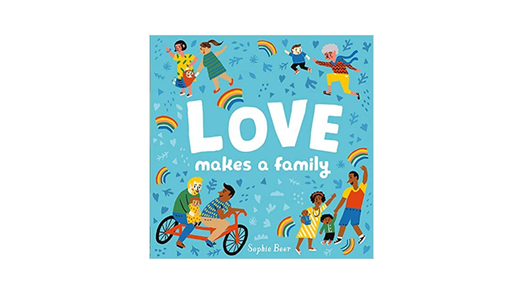 Love Makes a Family by Sophie Beer